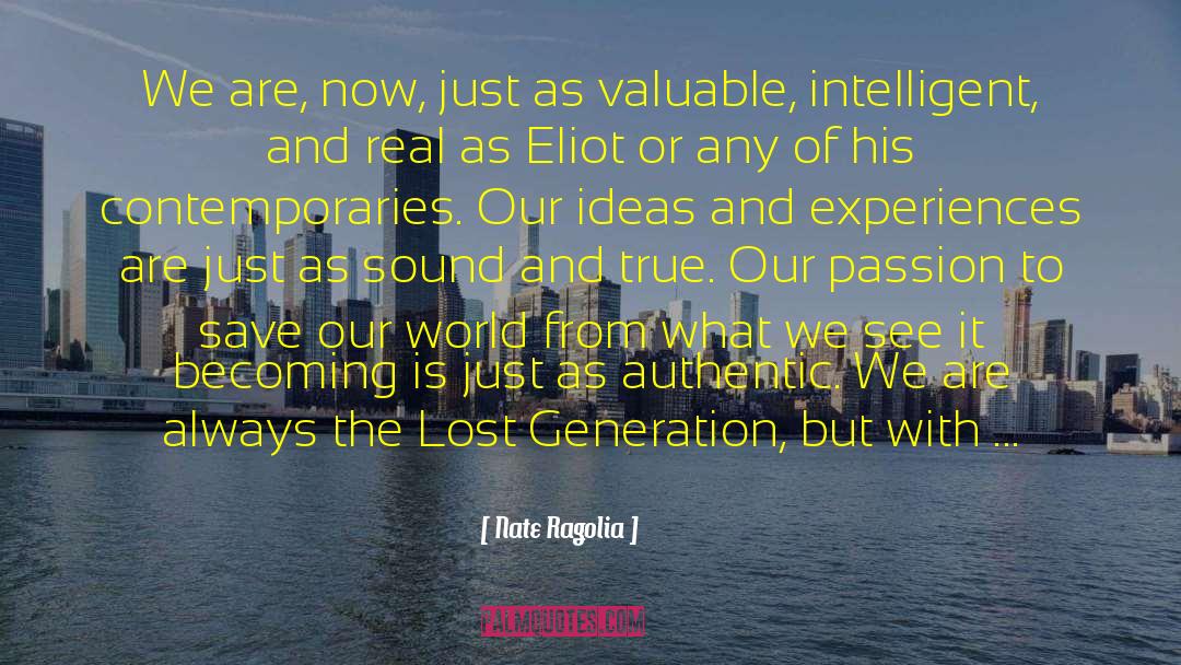 Nate Ragolia Quotes: We are, now, just as