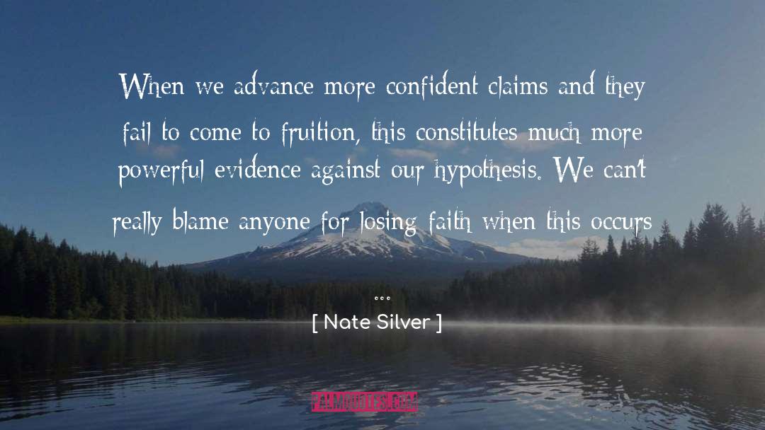 Nate Silver Quotes: When we advance more confident