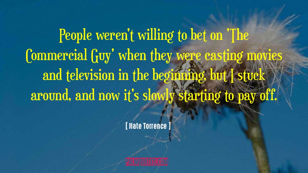 Nate Torrence Quotes: People weren't willing to bet