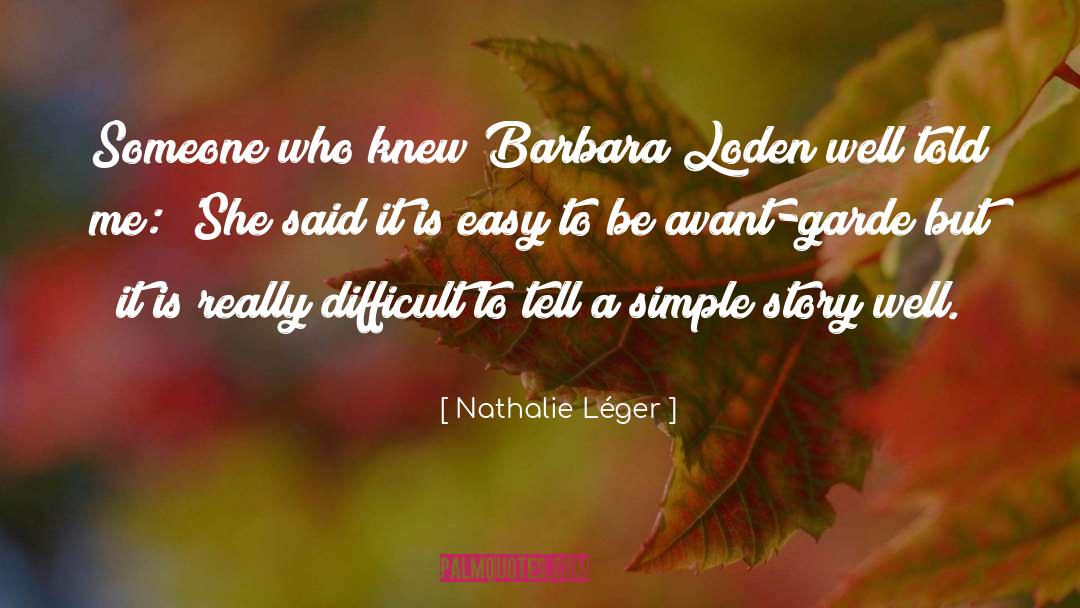 Nathalie Léger Quotes: Someone who knew Barbara Loden