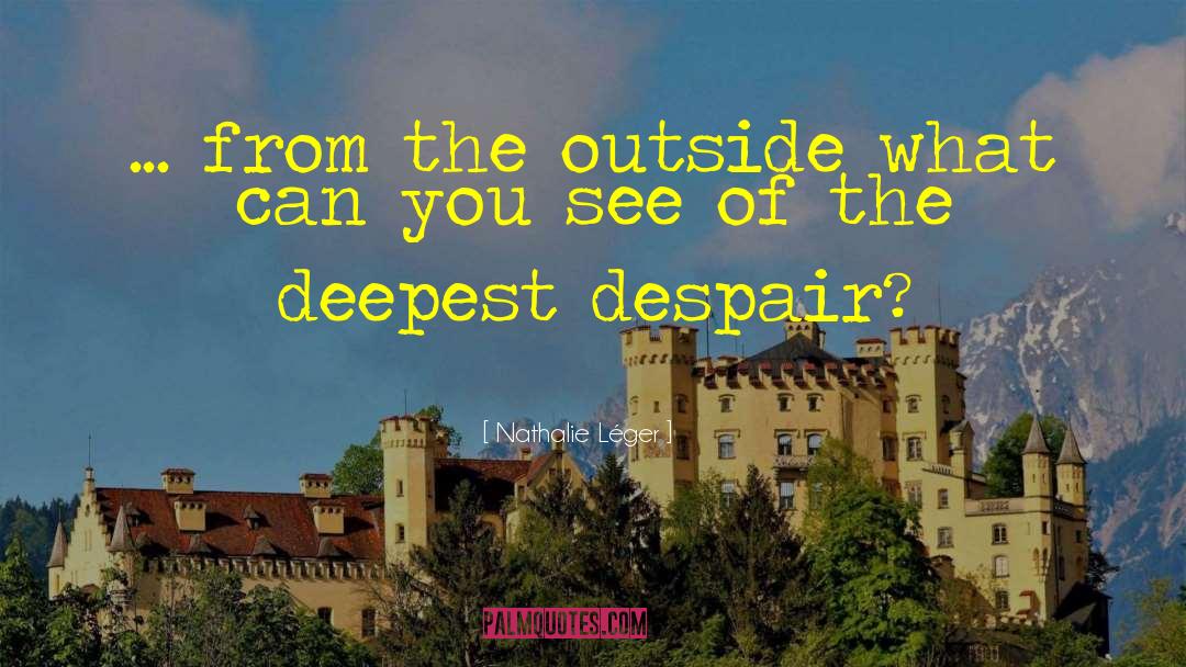 Nathalie Léger Quotes: ... from the outside what