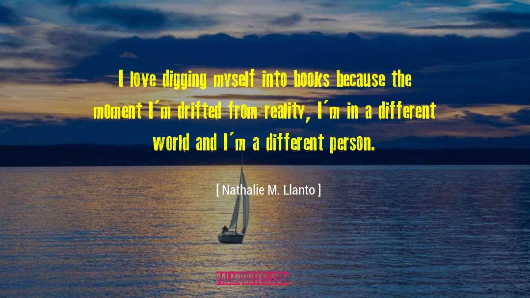 Nathalie M. Llanto Quotes: I love digging myself into