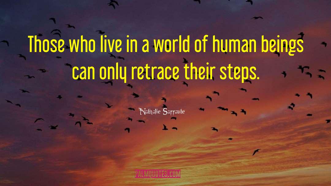 Nathalie Sarraute Quotes: Those who live in a