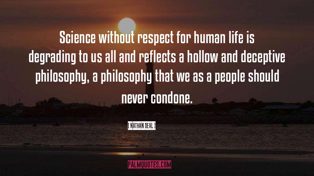 Nathan Deal Quotes: Science without respect for human
