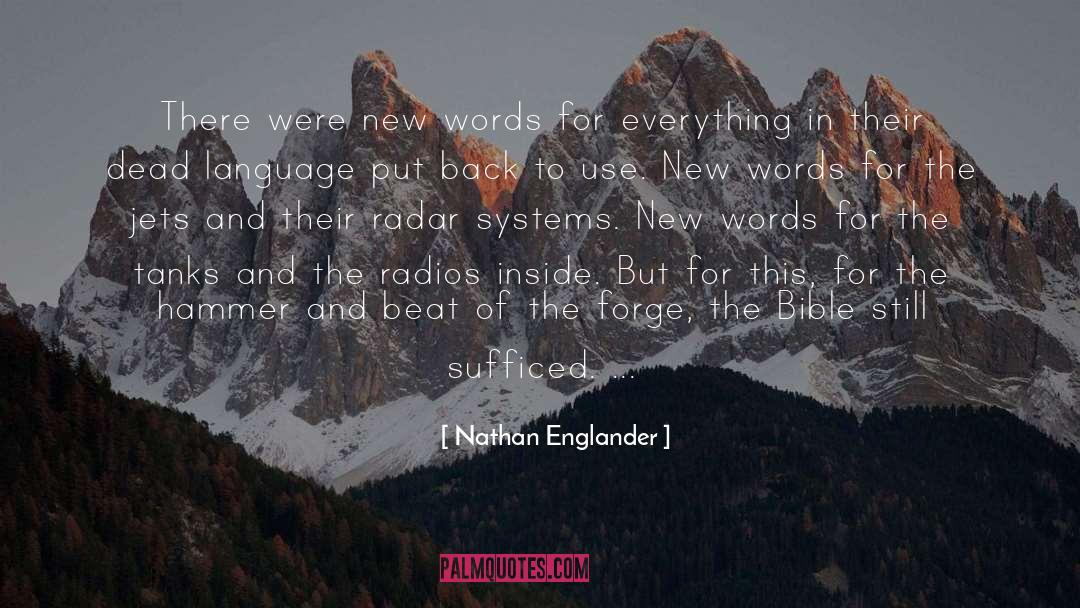 Nathan Englander Quotes: There were new words for
