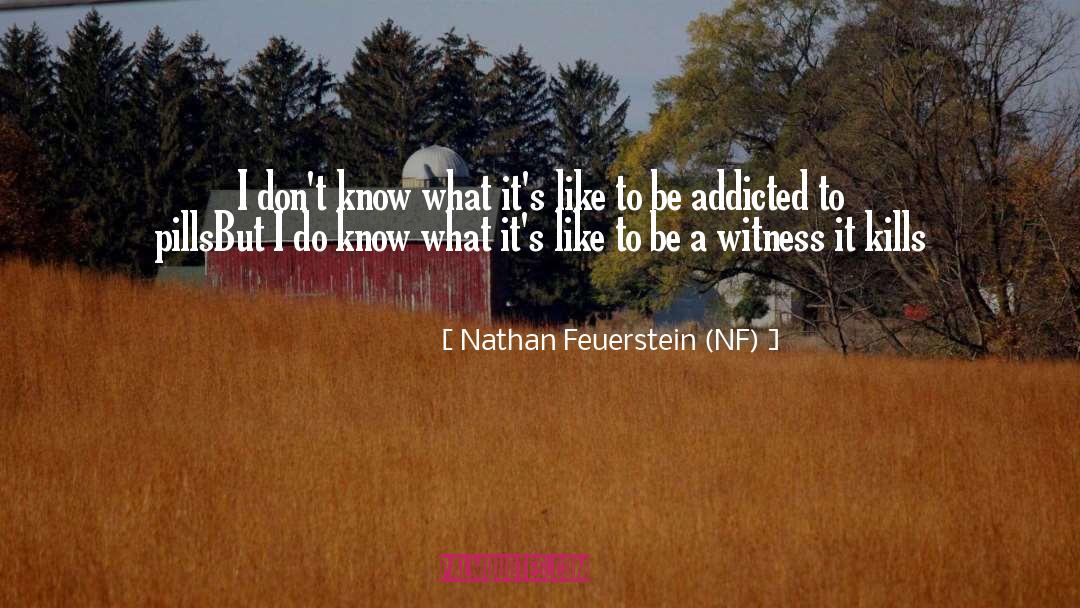 Nathan Feuerstein (NF) Quotes: I don't know what it's