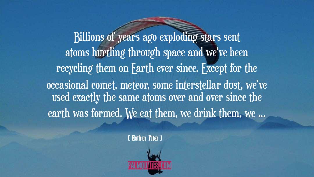 Nathan Filer Quotes: Billions of years ago exploding
