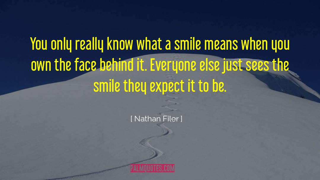 Nathan Filer Quotes: You only really know what