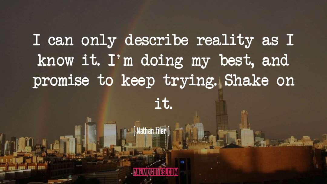 Nathan Filer Quotes: I can only describe reality