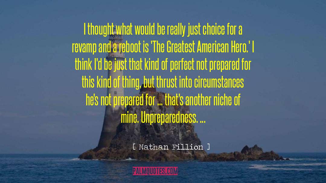 Nathan Fillion Quotes: I thought what would be