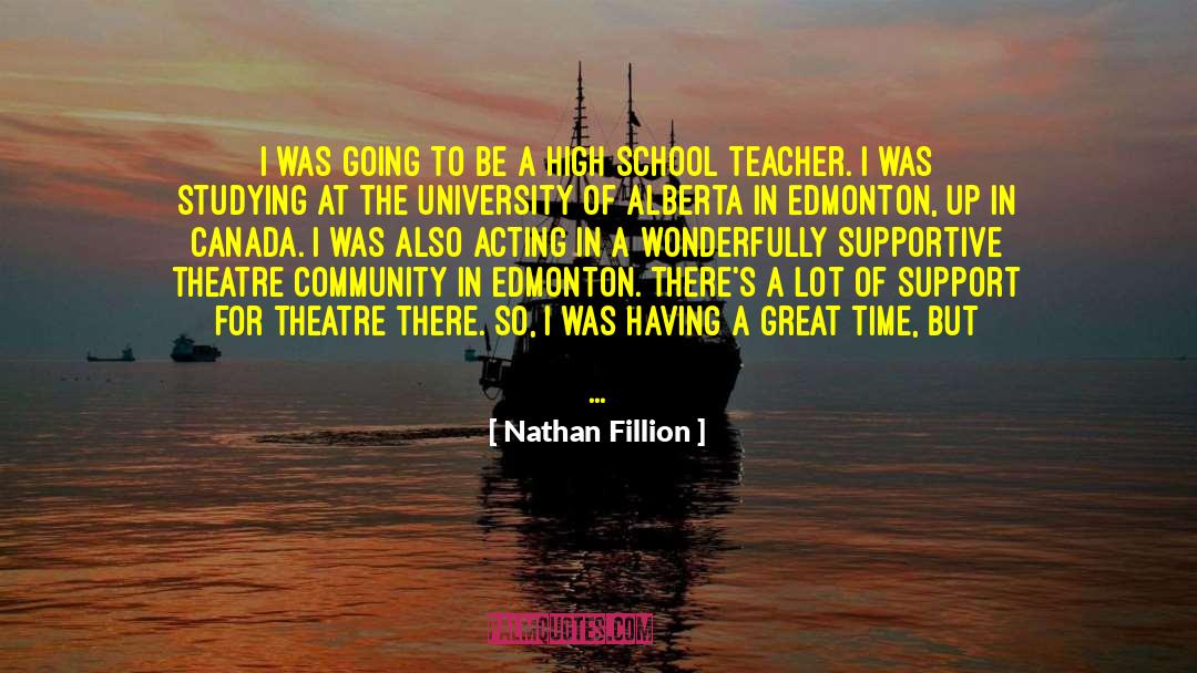 Nathan Fillion Quotes: I was going to be