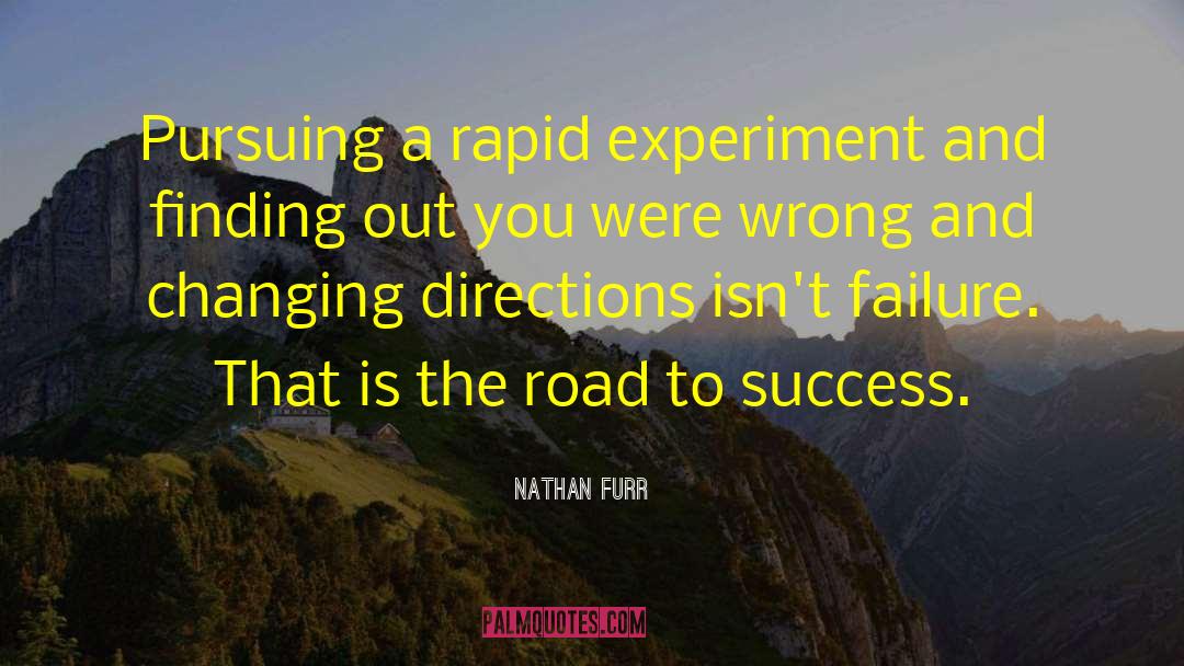 Nathan Furr Quotes: Pursuing a rapid experiment and