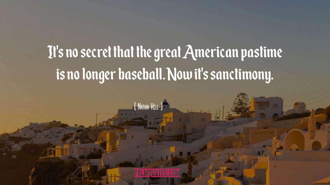Nathan Hill Quotes: It's no secret that the