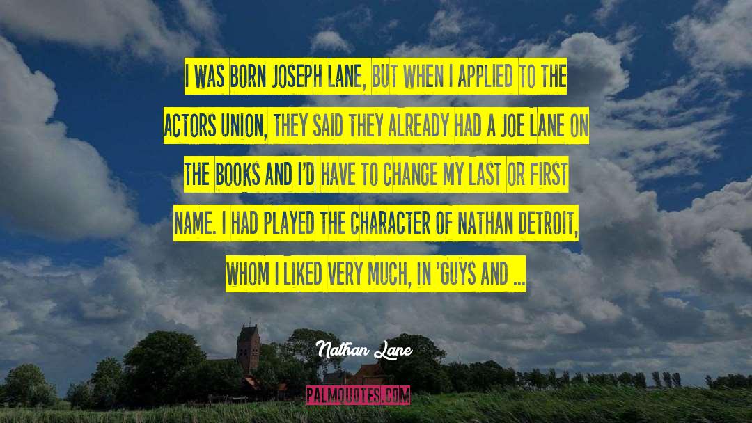 Nathan Lane Quotes: I was born Joseph Lane,