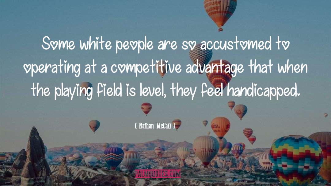 Nathan McCall Quotes: Some white people are so