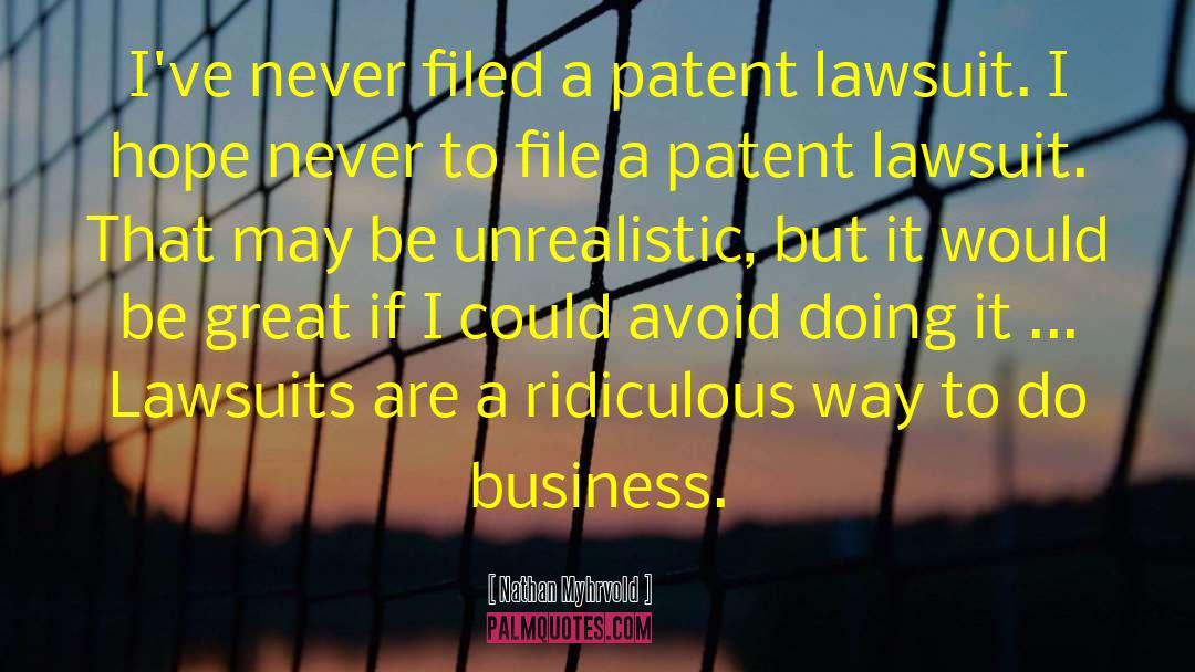 Nathan Myhrvold Quotes: I've never filed a patent