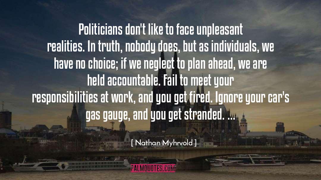 Nathan Myhrvold Quotes: Politicians don't like to face