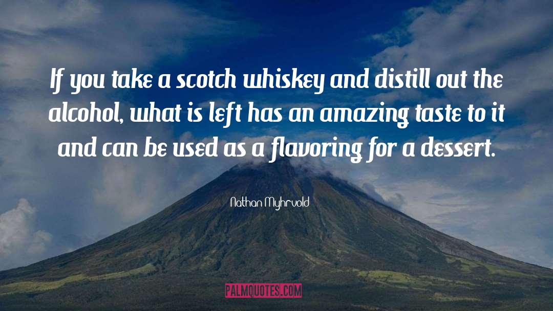 Nathan Myhrvold Quotes: If you take a scotch