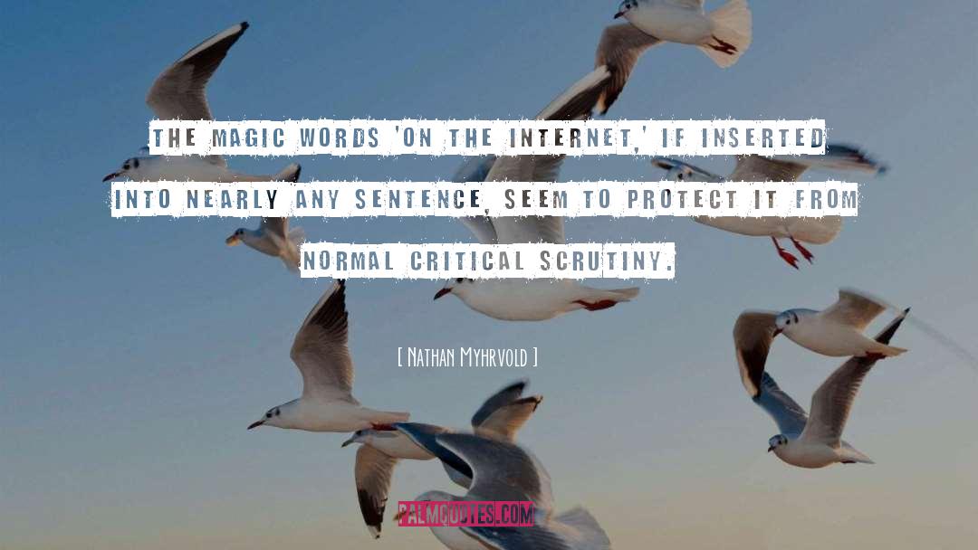 Nathan Myhrvold Quotes: The magic words 'on the