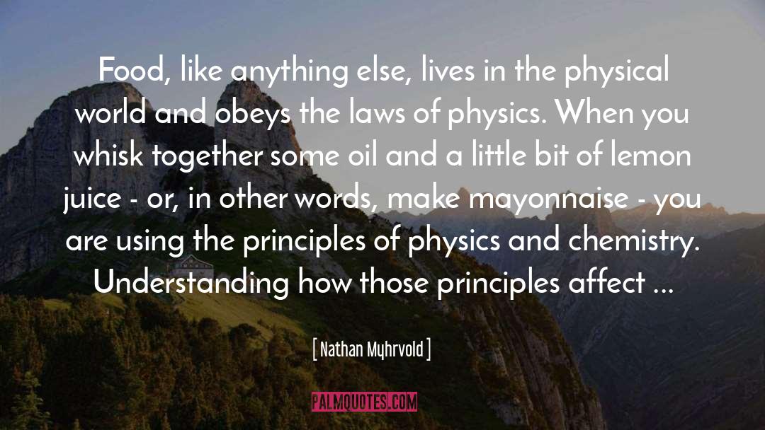 Nathan Myhrvold Quotes: Food, like anything else, lives