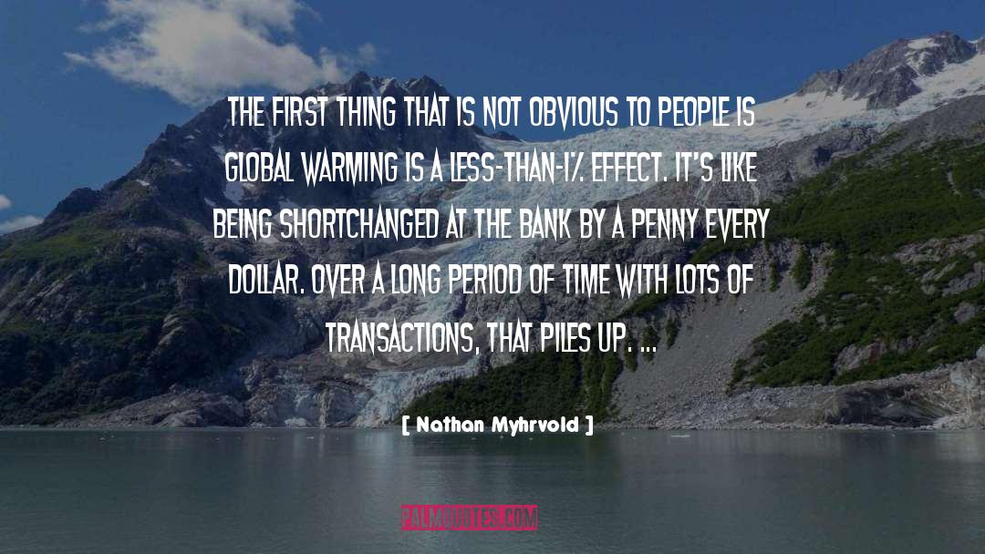 Nathan Myhrvold Quotes: The first thing that is