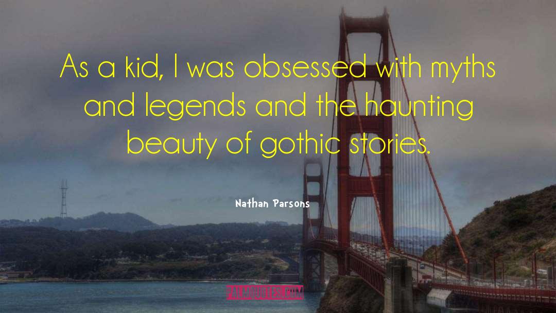 Nathan Parsons Quotes: As a kid, I was