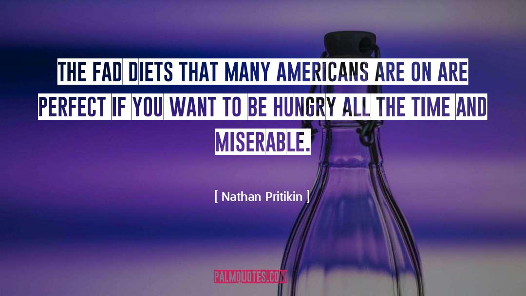 Nathan Pritikin Quotes: The fad diets that many