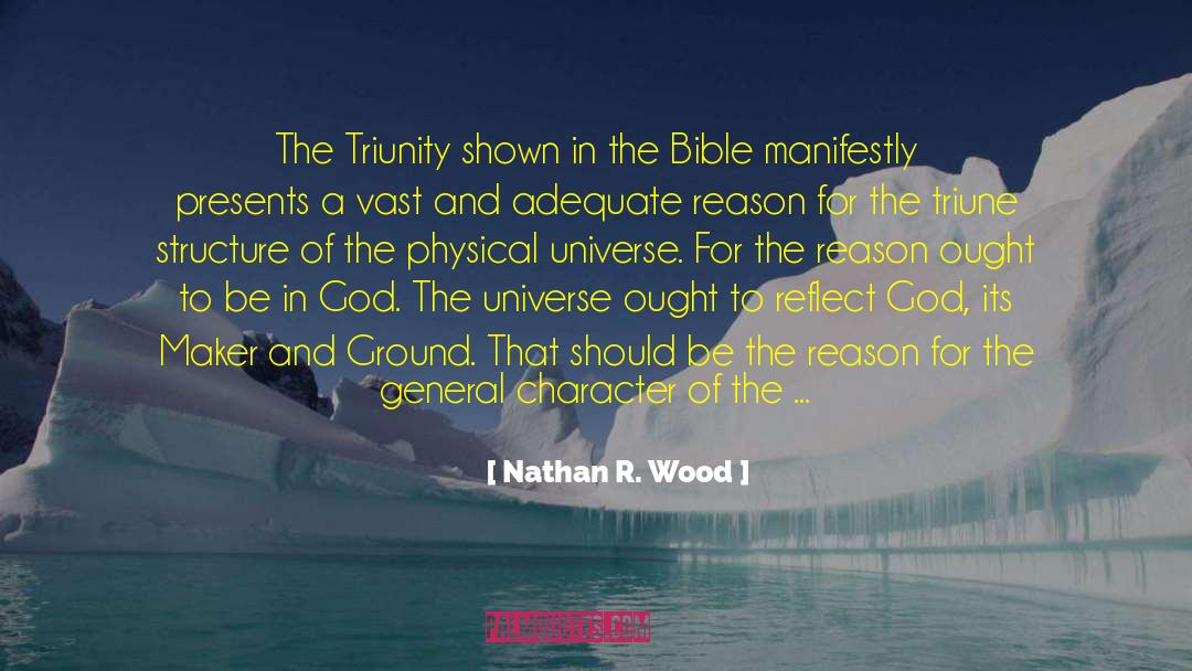 Nathan R. Wood Quotes: The Triunity shown in the