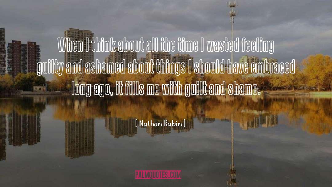 Nathan Rabin Quotes: When I think about all