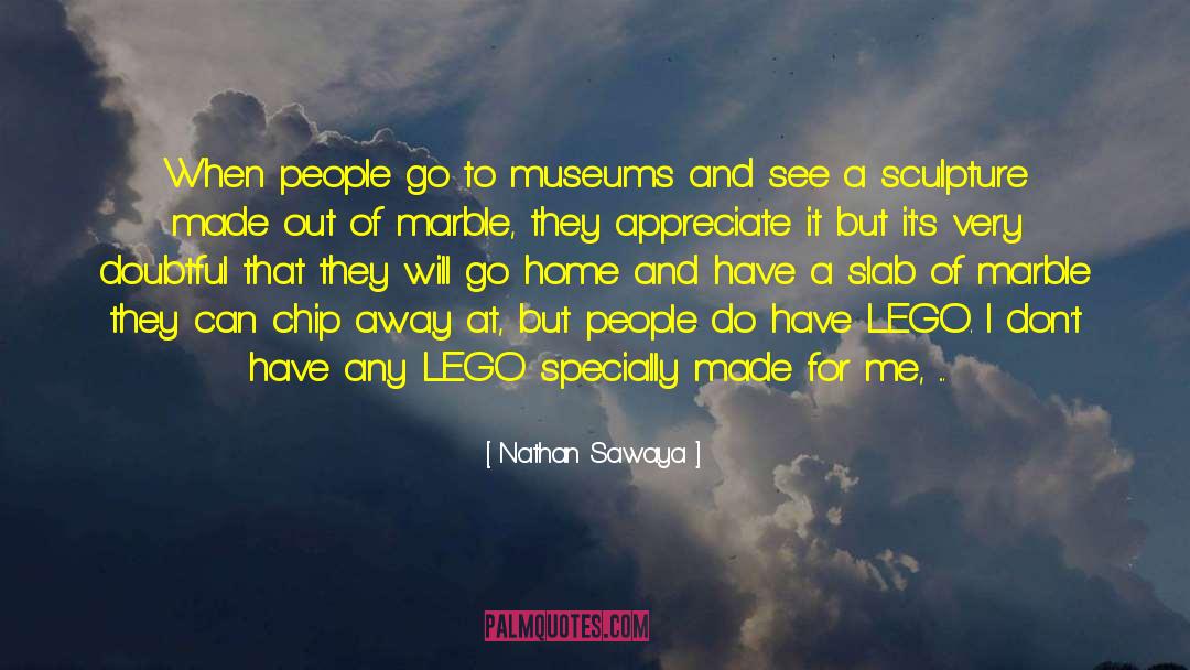 Nathan Sawaya Quotes: When people go to museums