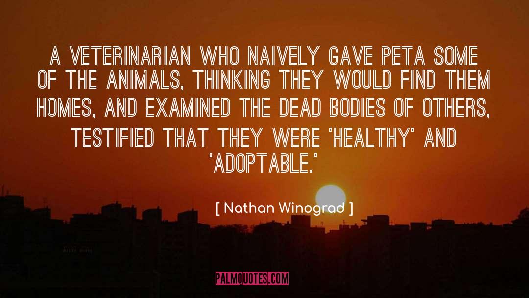 Nathan Winograd Quotes: A veterinarian who naively gave
