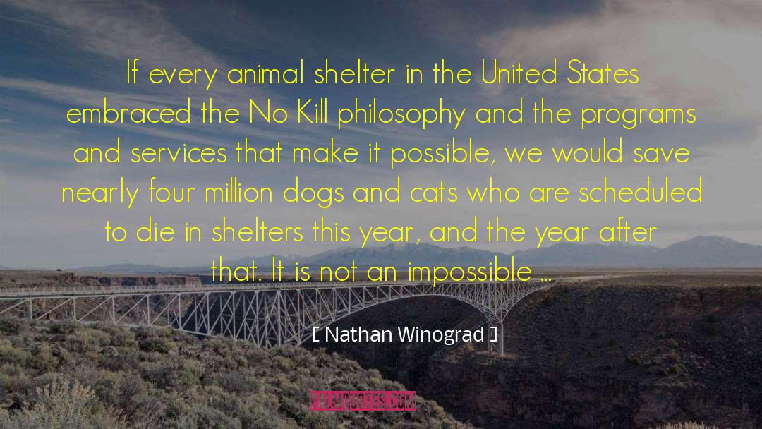 Nathan Winograd Quotes: If every animal shelter in