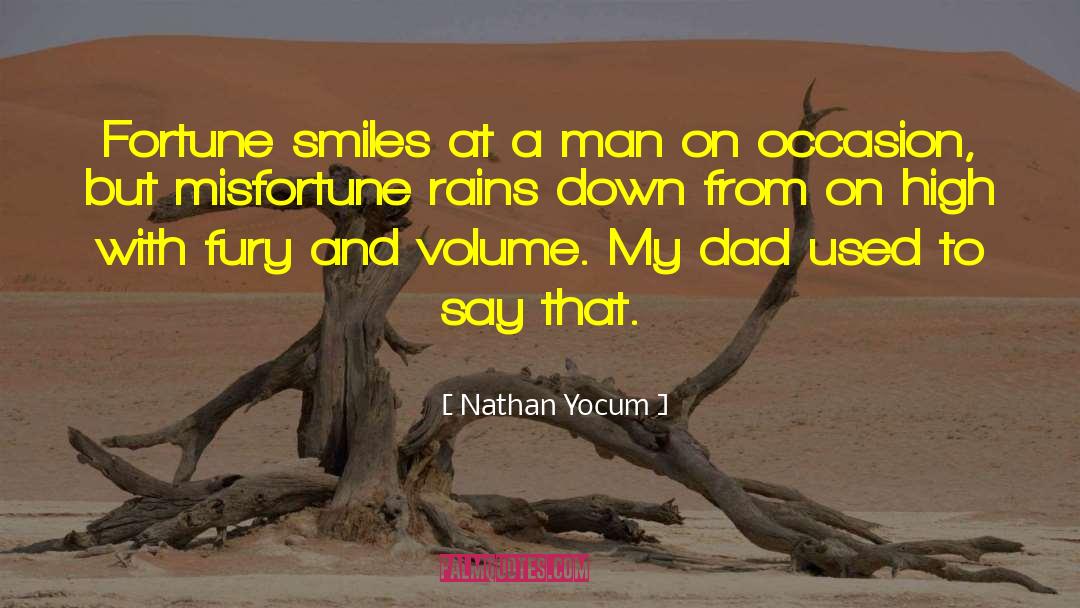 Nathan Yocum Quotes: Fortune smiles at a man