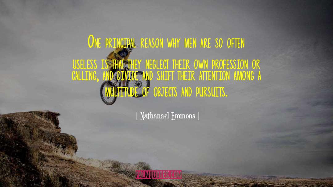 Nathanael Emmons Quotes: One principal reason why men