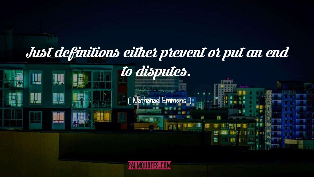 Nathanael Emmons Quotes: Just definitions either prevent or