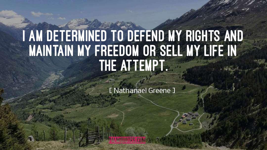 Nathanael Greene Quotes: I am determined to defend