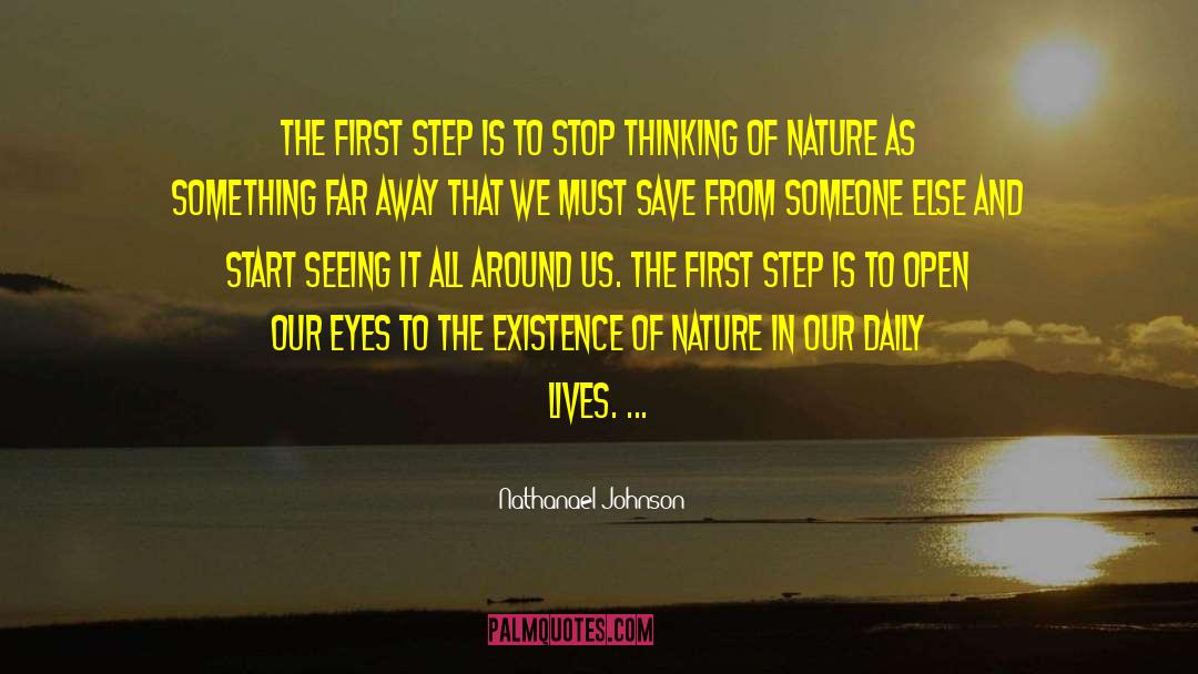 Nathanael Johnson Quotes: The first step is to