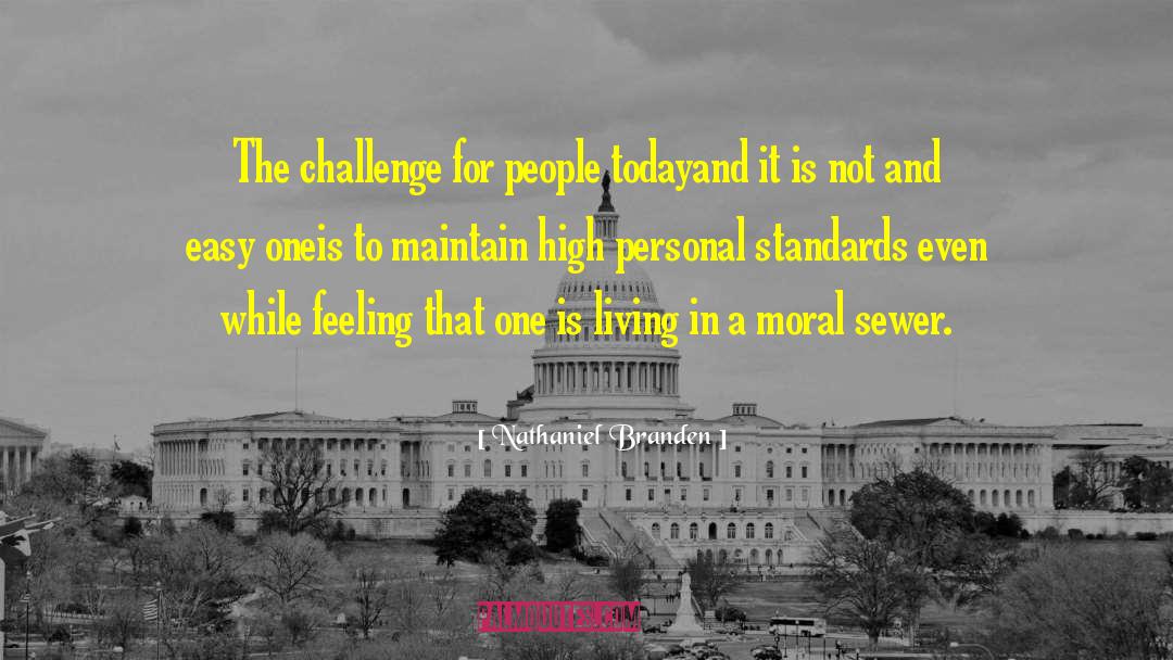 Nathaniel Branden Quotes: The challenge for people today<br>and