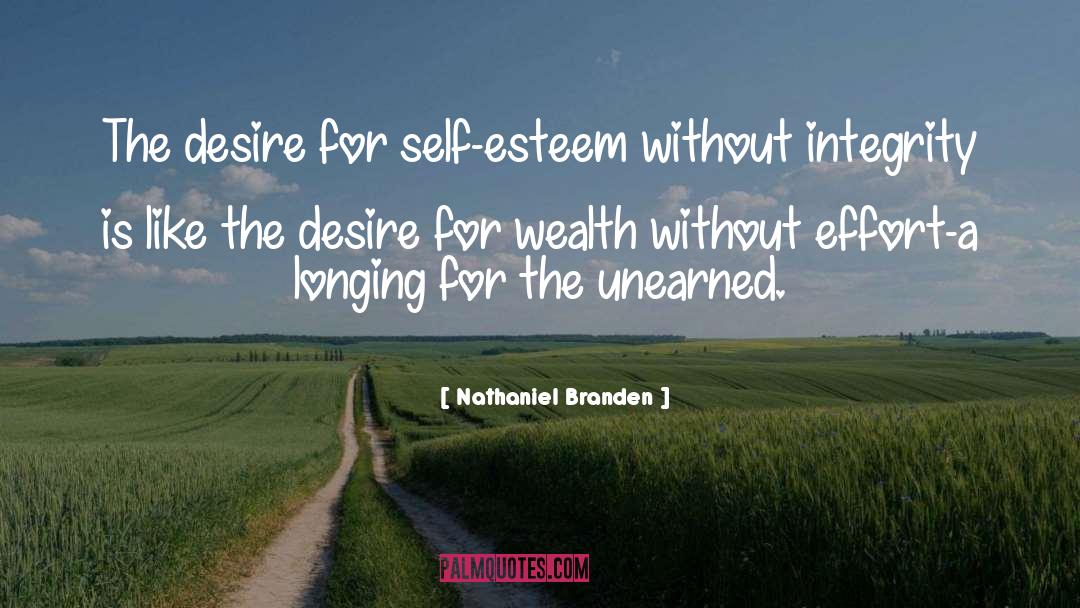 Nathaniel Branden Quotes: The desire for self-esteem without