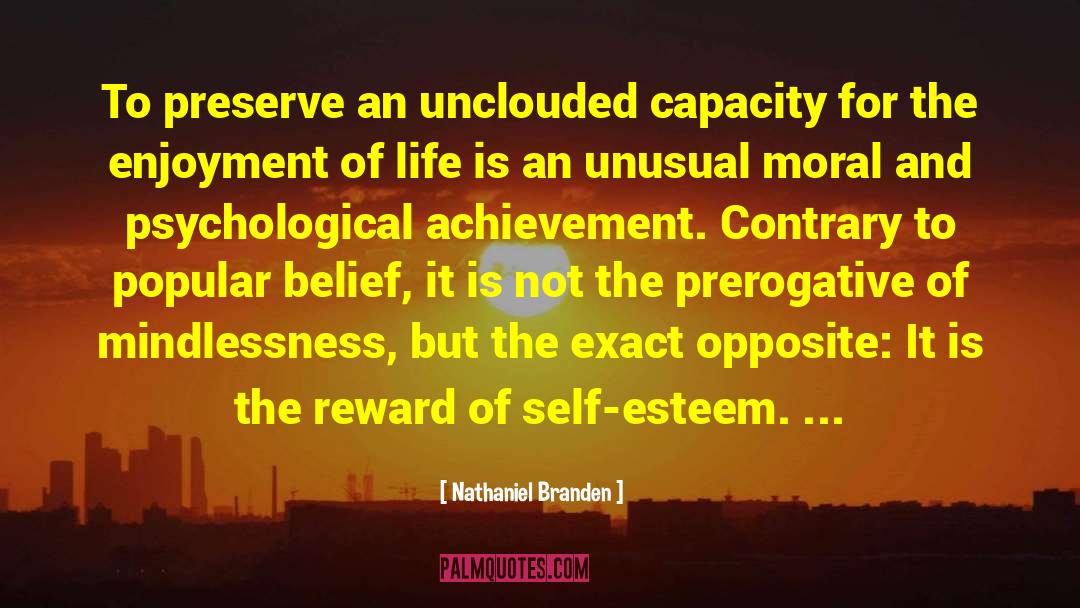 Nathaniel Branden Quotes: To preserve an unclouded capacity