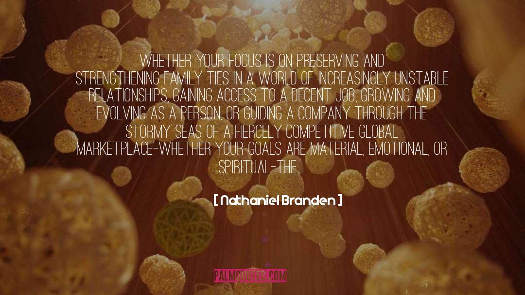 Nathaniel Branden Quotes: Whether your focus is on