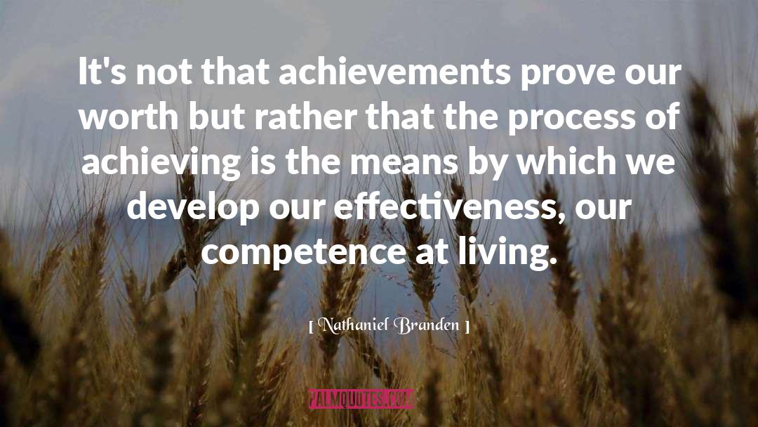 Nathaniel Branden Quotes: It's not that achievements prove