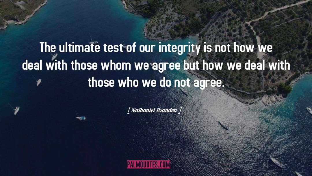 Nathaniel Branden Quotes: The ultimate test of our