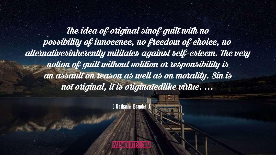 Nathaniel Branden Quotes: The idea of original sin<br>of