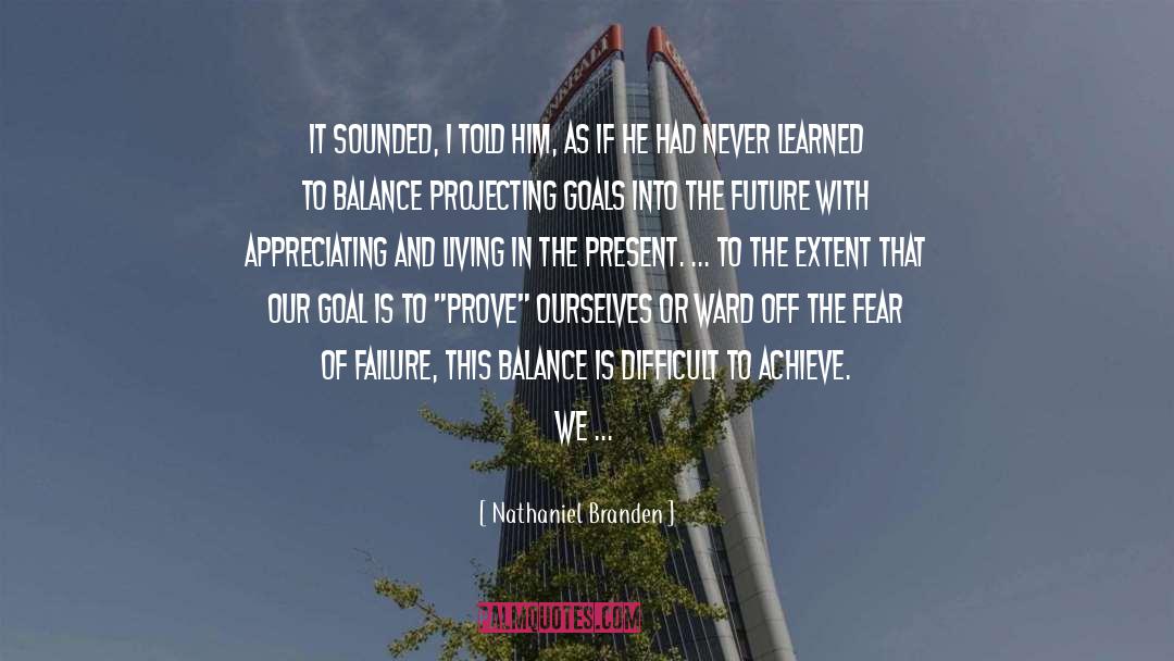 Nathaniel Branden Quotes: It sounded, I told him,