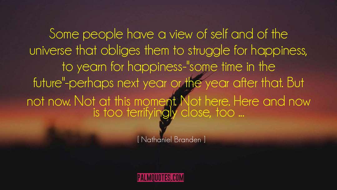 Nathaniel Branden Quotes: Some people have a view