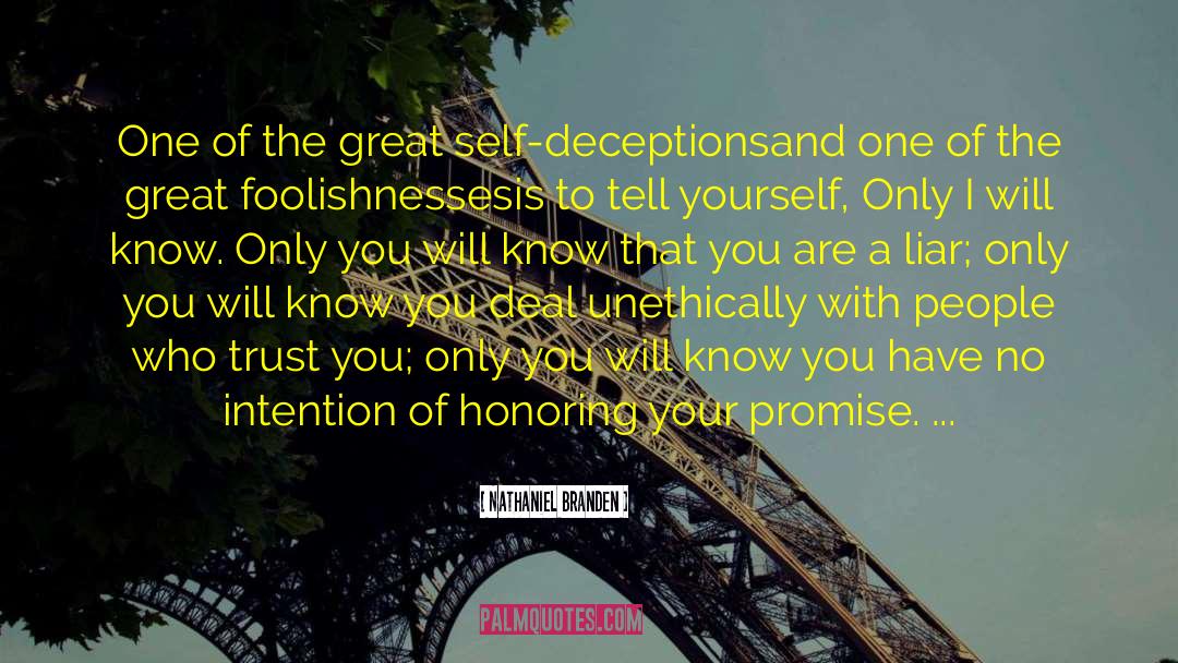 Nathaniel Branden Quotes: One of the great self-deceptions<br>and