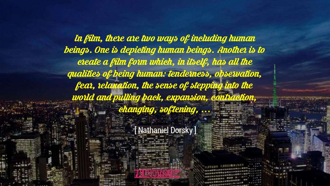 Nathaniel Dorsky Quotes: In film, there are two