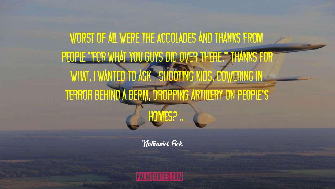 Nathaniel Fick Quotes: Worst of all were the