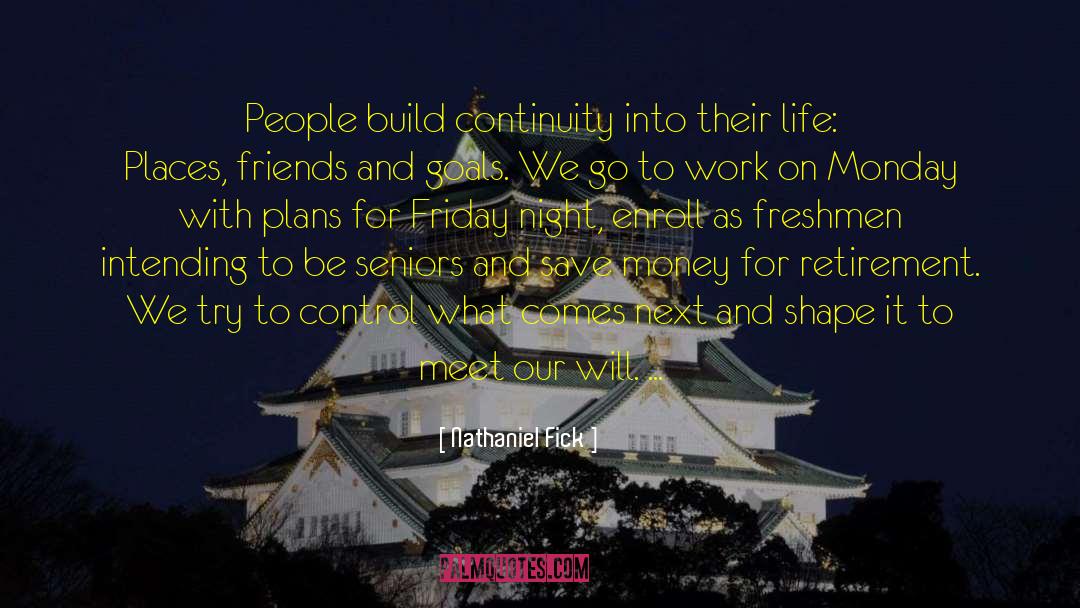 Nathaniel Fick Quotes: People build continuity into their
